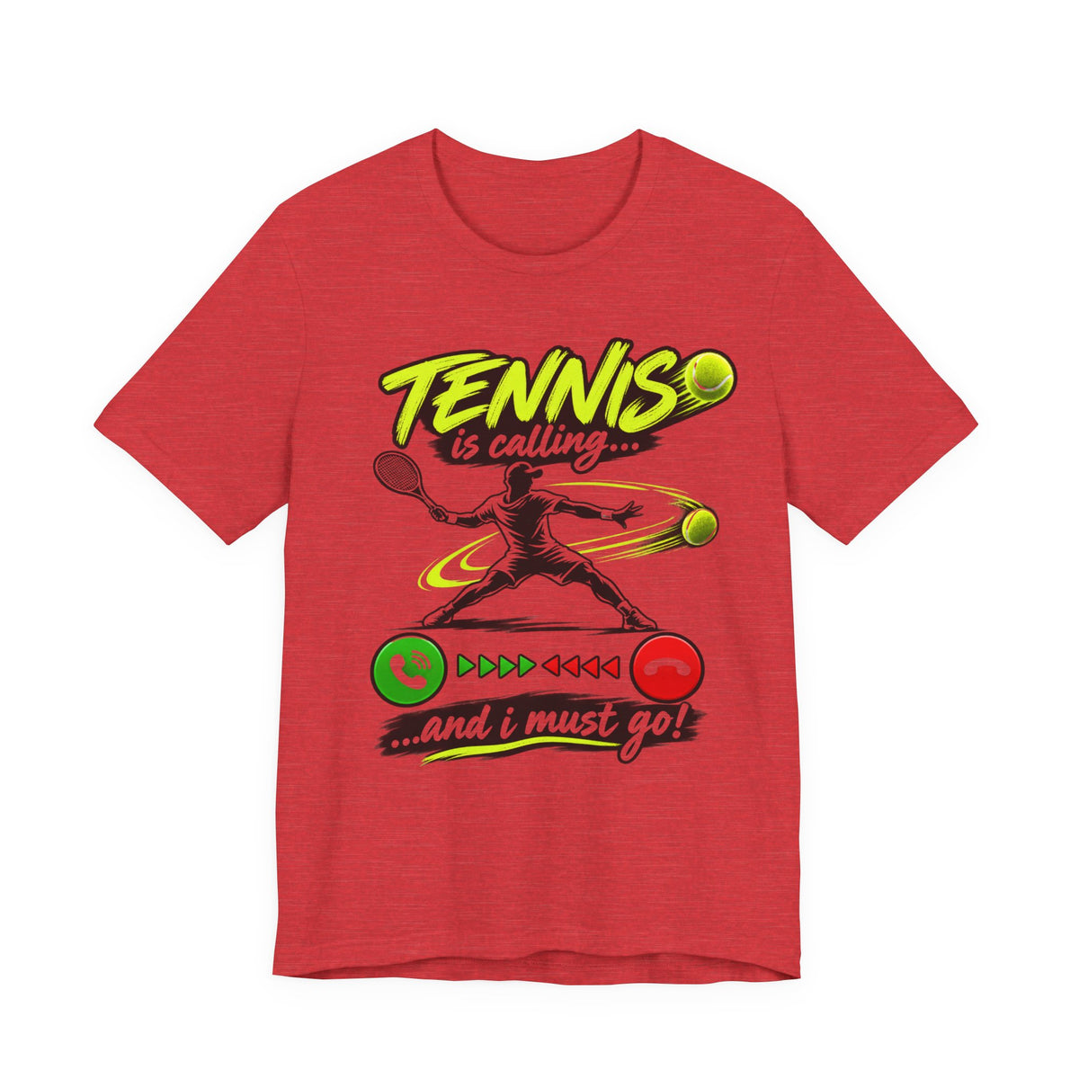 Tennis Is Calling T‑Shirt — "Tennis is calling... and I must go!" Graphic Tee for Players & Fans