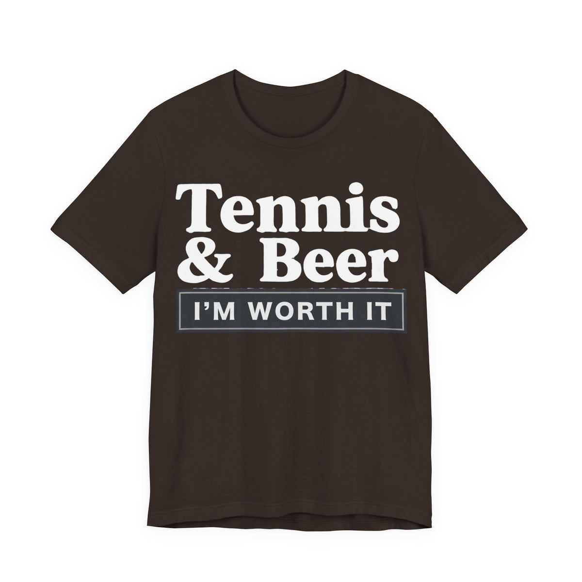 Tennis & Beer "I'm Worth It" T-Shirt — Funny Tennis Player Tee