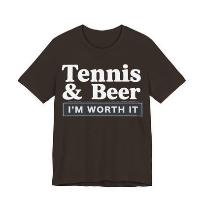 Tennis & Beer "I'm Worth It" T-Shirt — Funny Tennis Player Tee