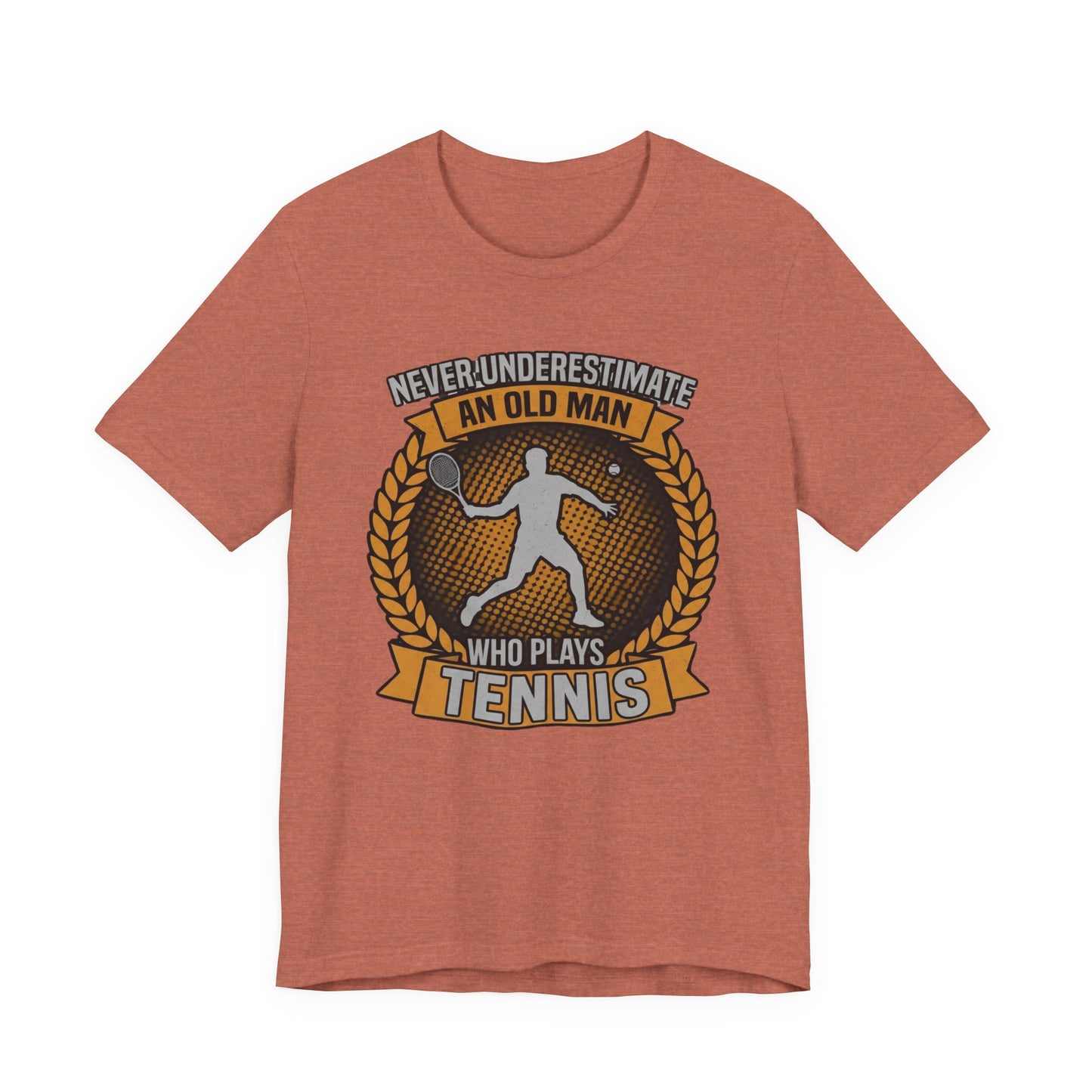 T-Shirt — "Never Underestimate an Old Man Who Plays Tennis" Vintage Tennis Graphic