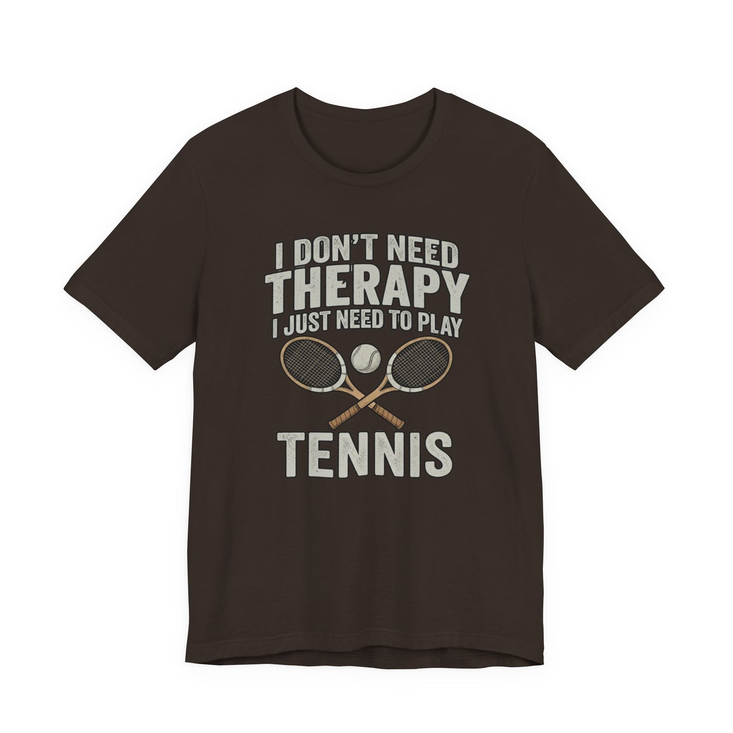 Tennis T‑Shirt — “I Don’t Need Therapy I Just Need To Play Tennis” Graphic Tee