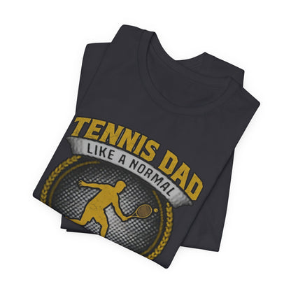 Tennis Dad Tee - "Like a Normal Dad, Just Cooler" Graphic Shirt