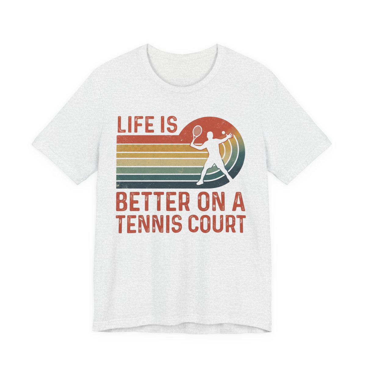 Life Is Better on a Tennis Court T‑Shirt — Retro Tennis Player Tee