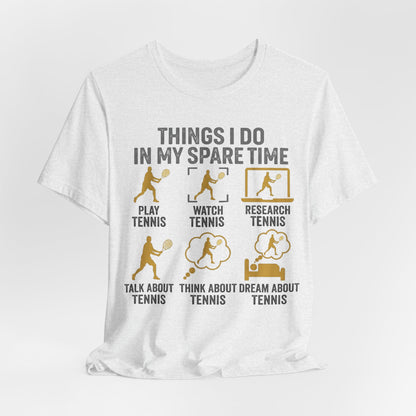 Tennis Lover Graphic Tee — "Things I Do in My Spare Time" Shirt
