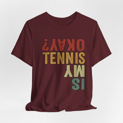 Tennis Is My Okay? Tee — Retro Tennis Graphic T-Shirt