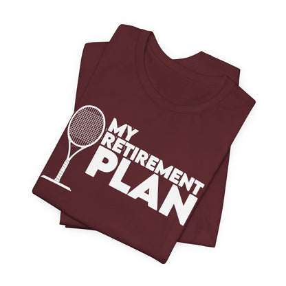 Retirement Plan Tennis T‑Shirt – “My Retirement Plan” Funny Tennis Gift Tee