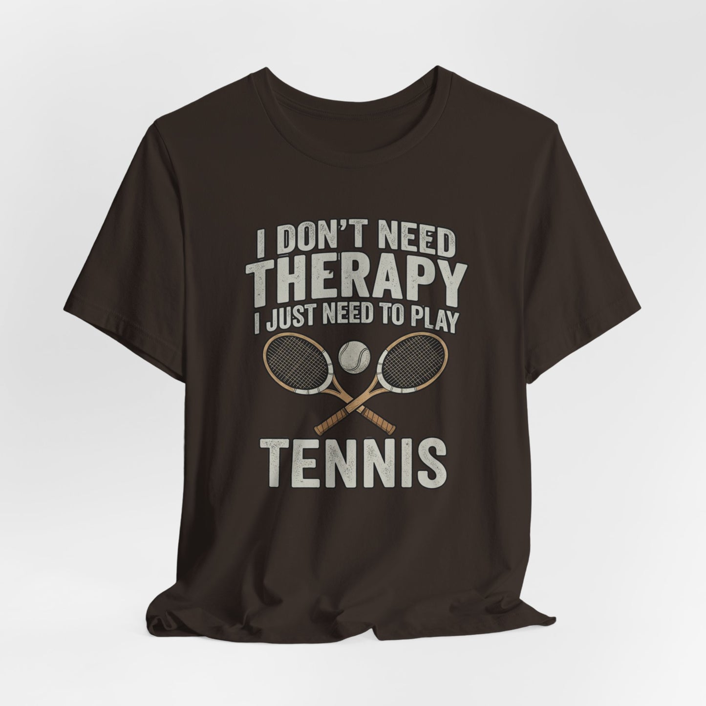 Tennis T‑Shirt — “I Don’t Need Therapy I Just Need To Play Tennis” Graphic Tee