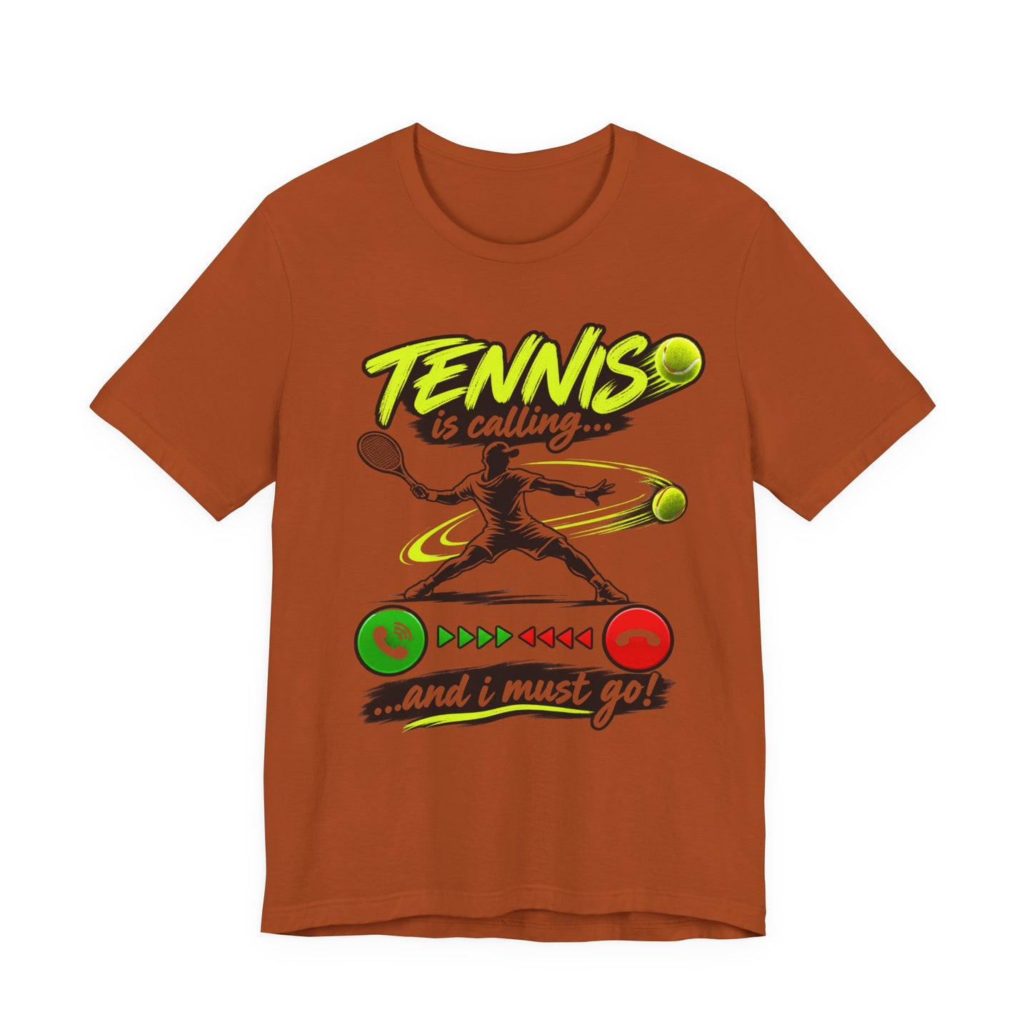 Tennis Is Calling T‑Shirt — "Tennis is calling... and I must go!" Graphic Tee for Players & Fans