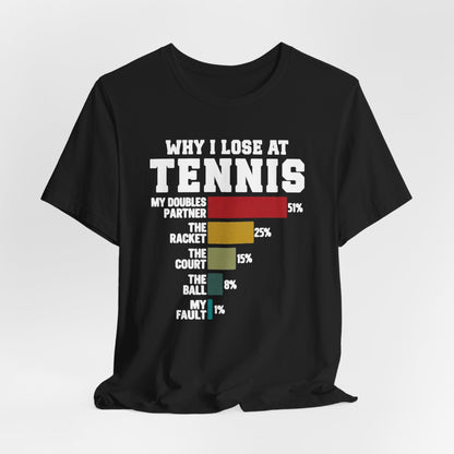 Tennis Humor T‑Shirt — "Why I Lose at Tennis" Bar Chart Tee