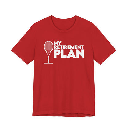 Retirement Plan Tennis T‑Shirt – “My Retirement Plan” Funny Tennis Gift Tee