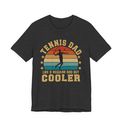Tennis Dad Tee - "Like a Regular Dad but Cooler" Retro Tennis Father's Day Shirt