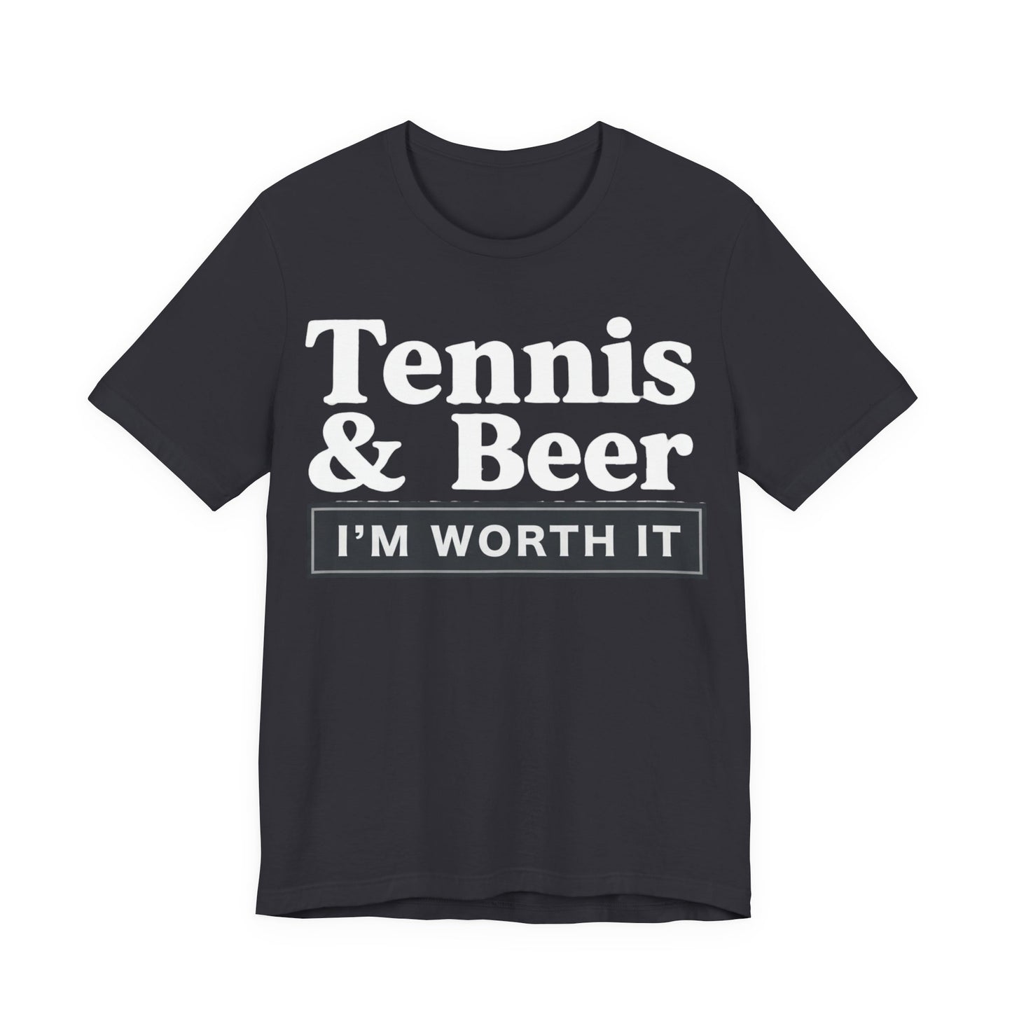 Tennis & Beer "I'm Worth It" T-Shirt — Funny Tennis Player Tee