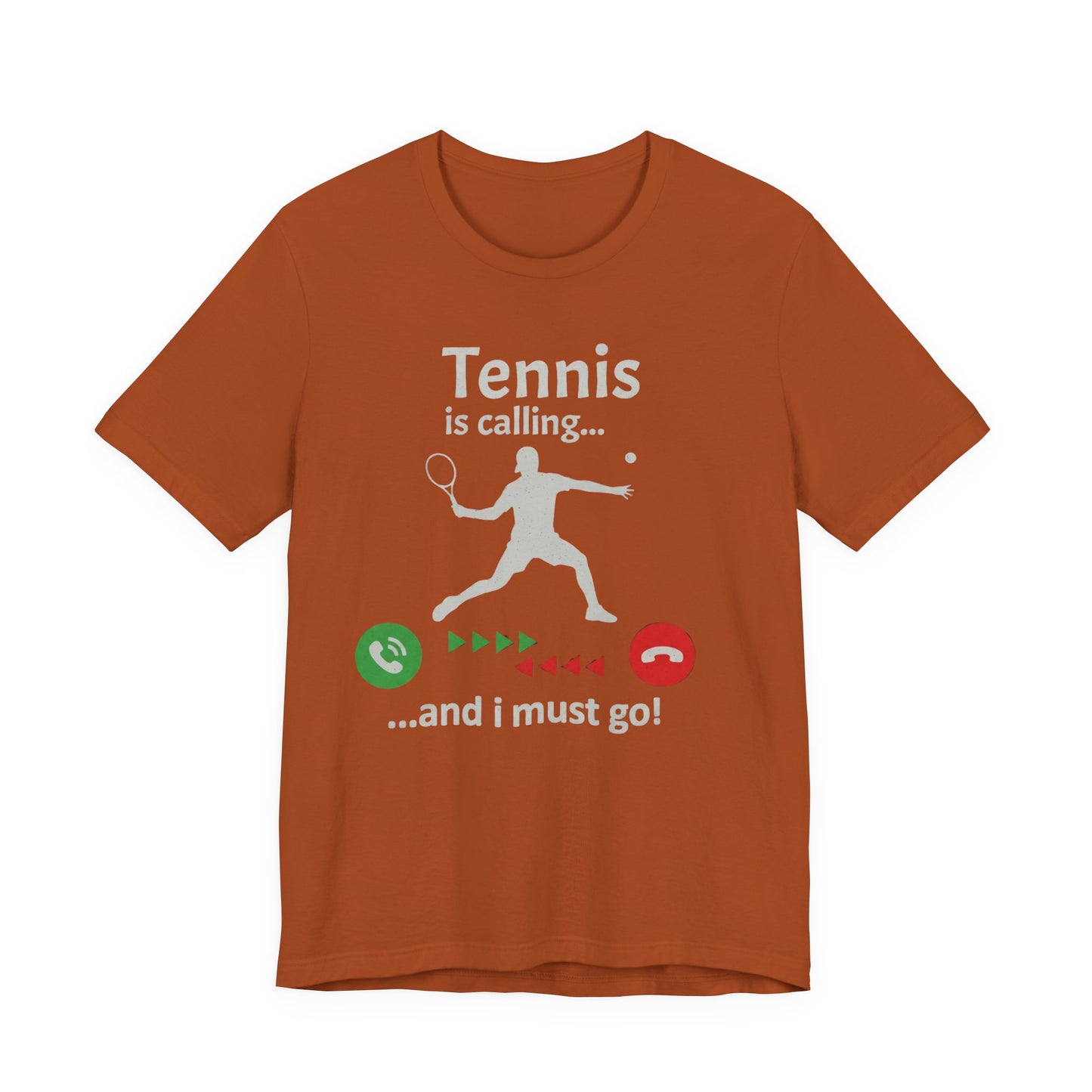 Tennis Is Calling T‑Shirt — "Tennis is calling... and I must go!" Graphic Tee for Tennis Players