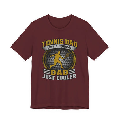 Tennis Dad Tee - "Like a Normal Dad, Just Cooler" Graphic Shirt