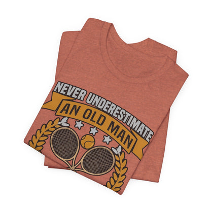 Never Underestimate an Old Man Playing Tennis T-Shirt