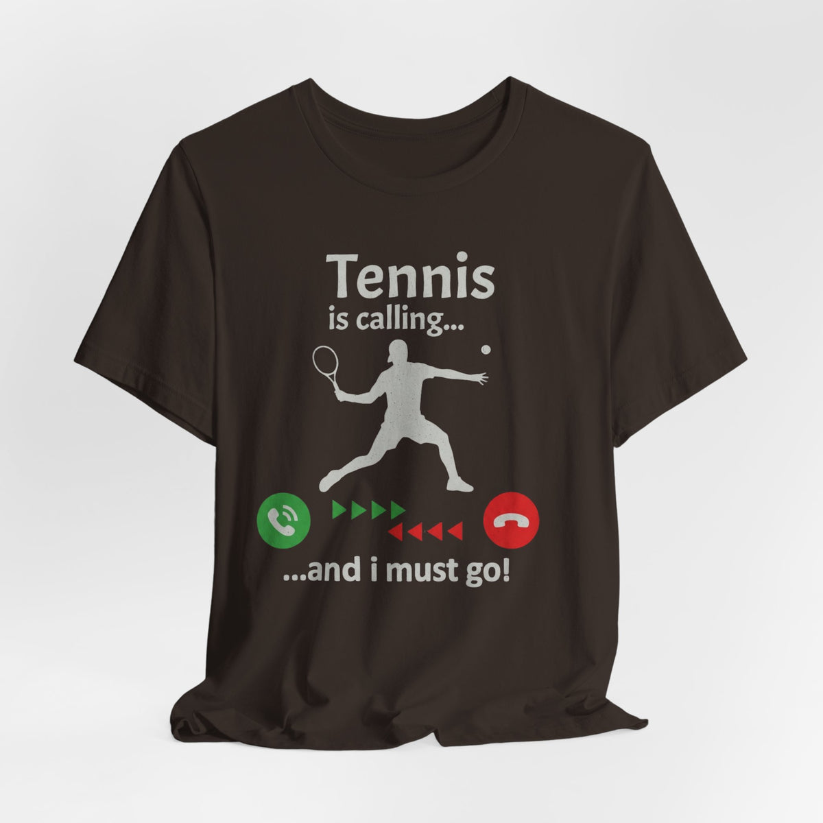 Tennis Is Calling T‑Shirt — "Tennis is calling... and I must go!" Graphic Tee for Tennis Players