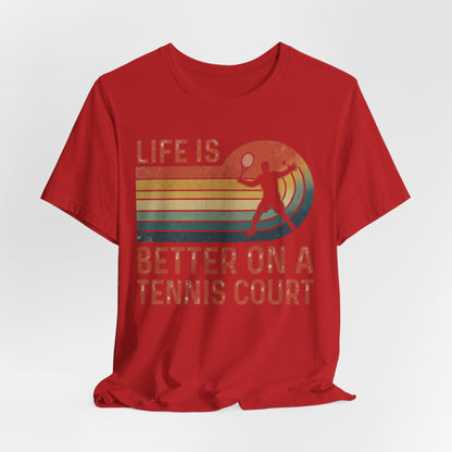 Life Is Better on a Tennis Court T‑Shirt — Retro Tennis Player Tee