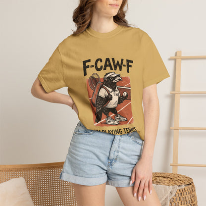 T-Shirt — F-CAW-F I’m Playing Tennis Raven Graphic Tee