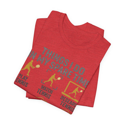 Tennis Lover Graphic Tee — "Things I Do in My Spare Time" Shirt