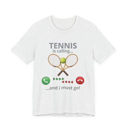 Tennis Is Calling T‑Shirt — "Tennis Is Calling... and I Must Go" Tennis Graphic Tee