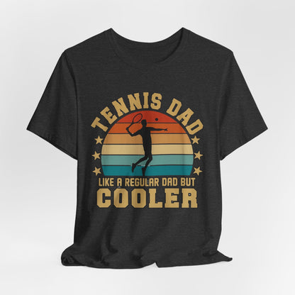 Tennis Dad Tee - "Like a Regular Dad but Cooler" Retro Tennis Father's Day Shirt