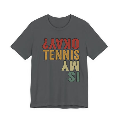 Tennis Is My Okay? Tee — Retro Tennis Graphic T-Shirt