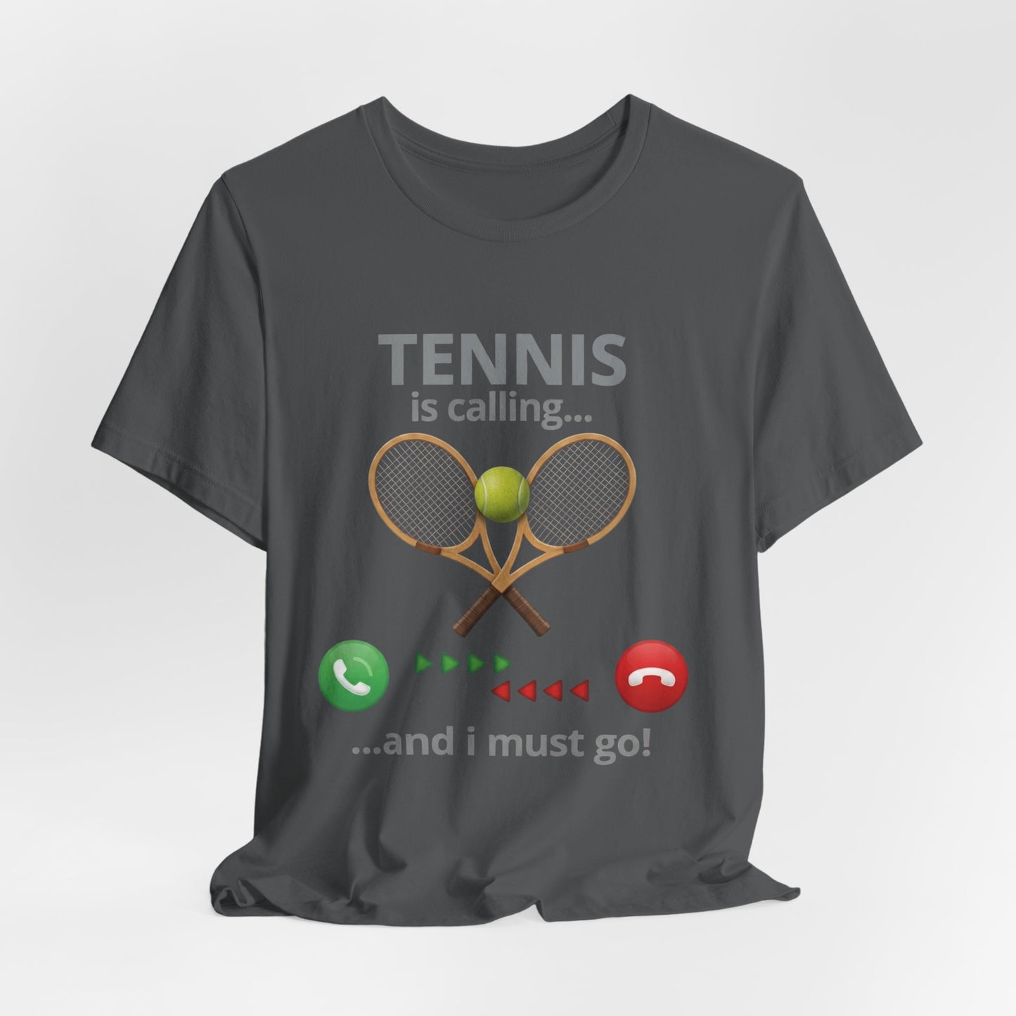 Tennis Is Calling T‑Shirt — "Tennis Is Calling... and I Must Go" Tennis Graphic Tee