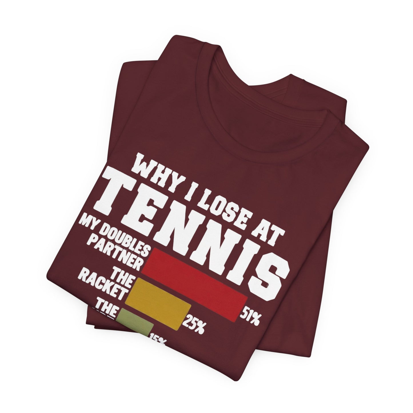 Tennis Humor T‑Shirt — "Why I Lose at Tennis" Bar Chart Tee
