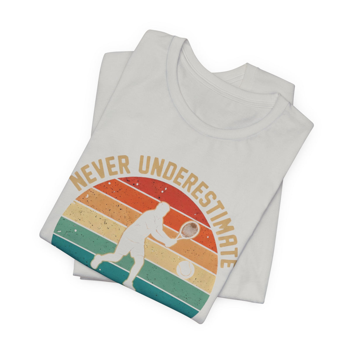 Tennis Tee — "Never Underestimate An Old Man Who Plays Tennis" Vintage Retro Shirt