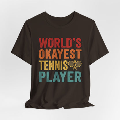 World's Okayest Tennis Player T-Shirt – Funny Retro Tennis Gift