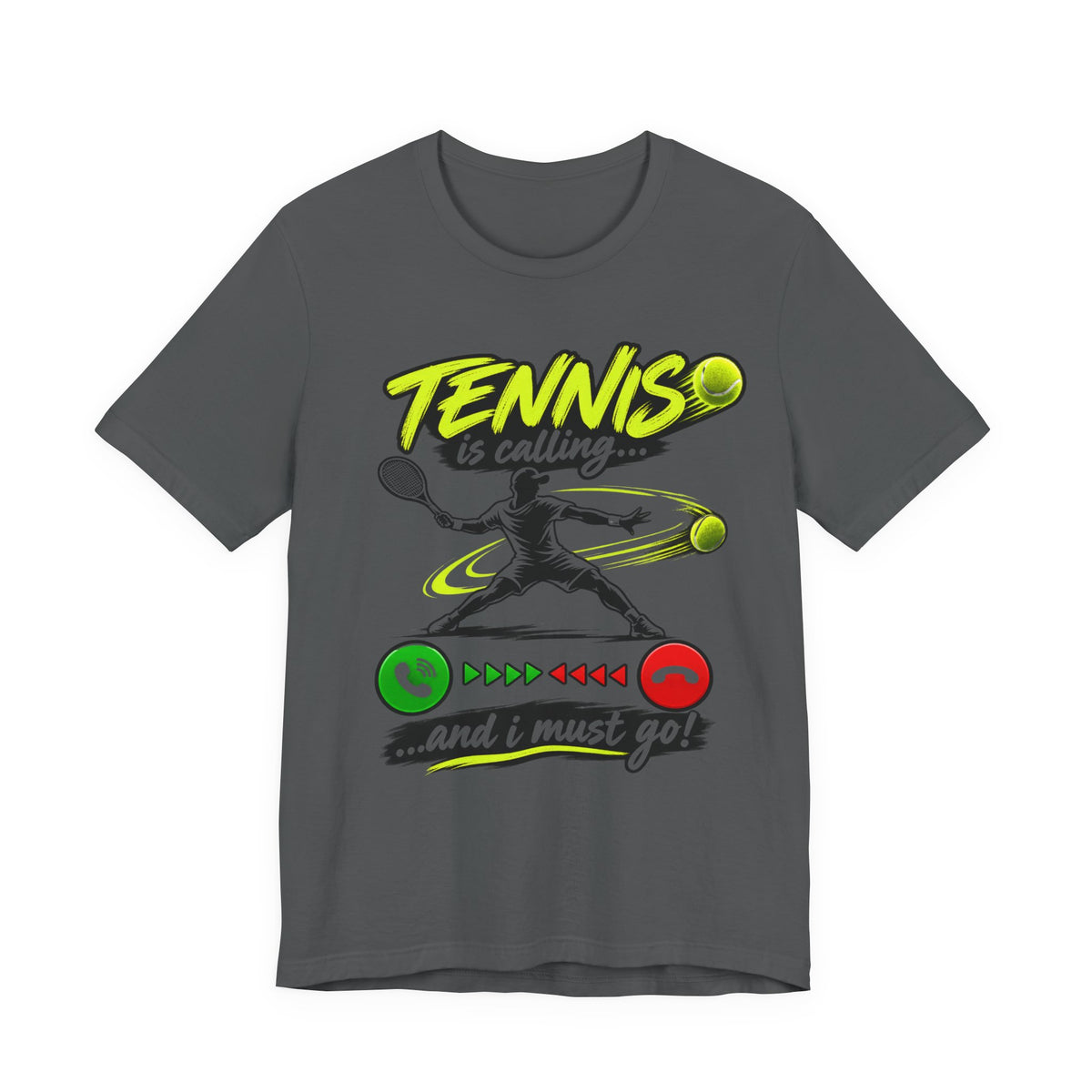 Tennis Is Calling T‑Shirt — "Tennis is calling... and I must go!" Graphic Tee for Players & Fans