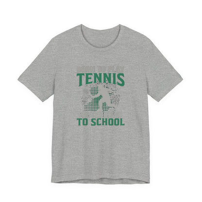 T-Shirt — "Born to Play Tennis, Forced to Go to School" Youth Tennis Tee