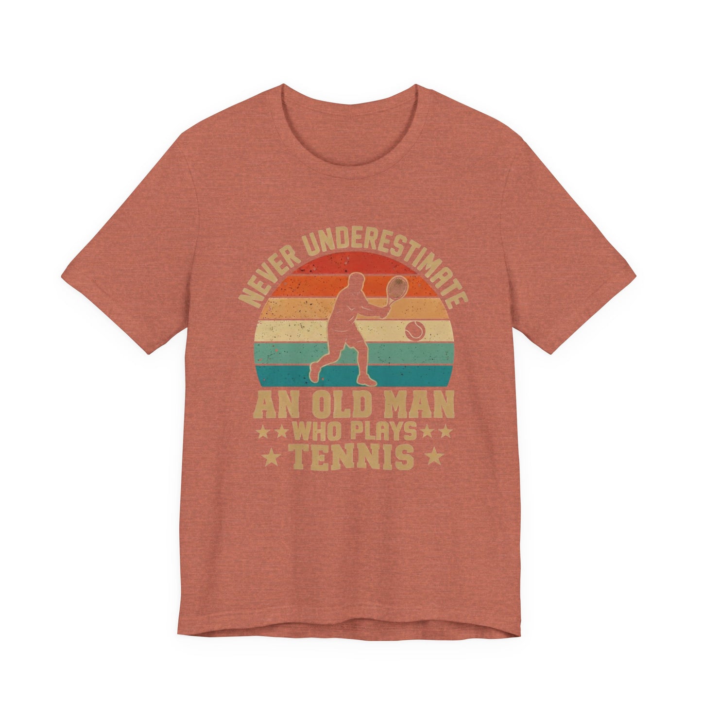 Tennis Tee — "Never Underestimate An Old Man Who Plays Tennis" Vintage Retro Shirt