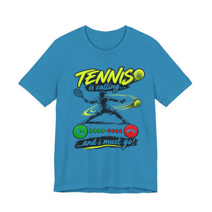 Tennis Is Calling T‑Shirt — "Tennis is calling... and I must go!" Graphic Tee for Players & Fans