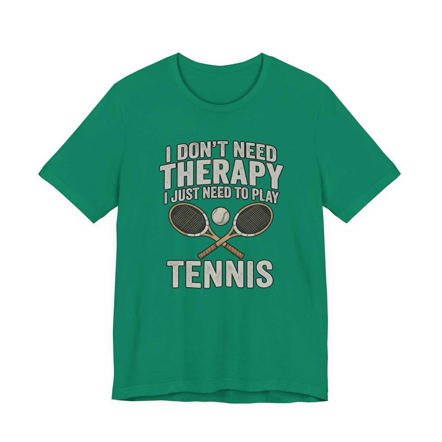 Tennis T‑Shirt — “I Don’t Need Therapy I Just Need To Play Tennis” Graphic Tee