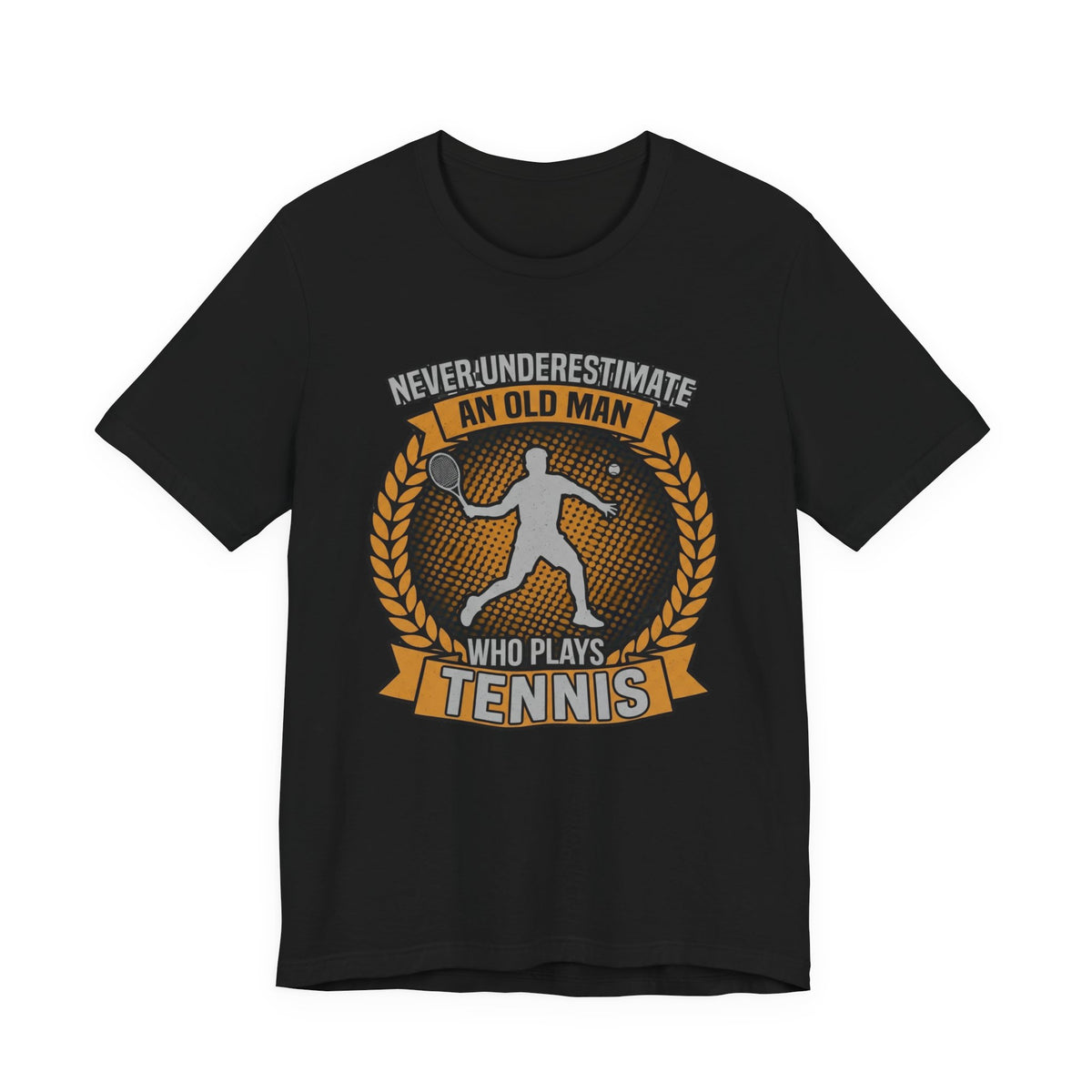 T-Shirt — "Never Underestimate an Old Man Who Plays Tennis" Vintage Tennis Graphic