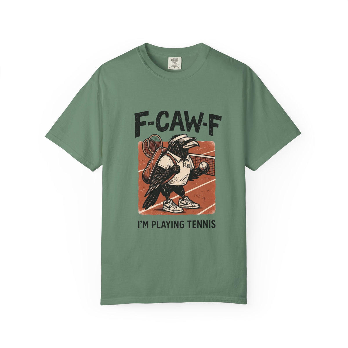 T-Shirt — F-CAW-F I’m Playing Tennis Raven Graphic Tee