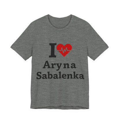 I love Aryna Sabalenka Tennis Fan T-shirts