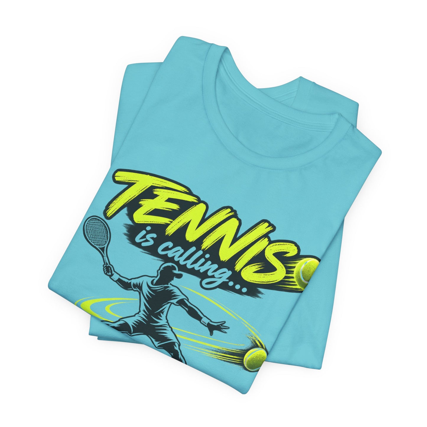 Tennis Is Calling T‑Shirt — "Tennis is calling... and I must go!" Graphic Tee for Players & Fans