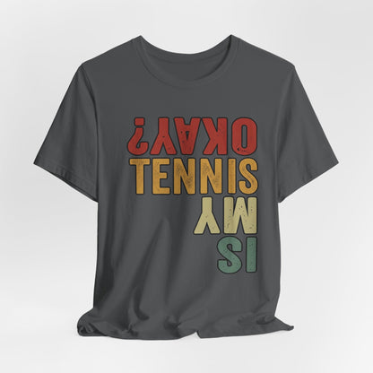 Tennis Is My Okay? Tee — Retro Tennis Graphic T-Shirt