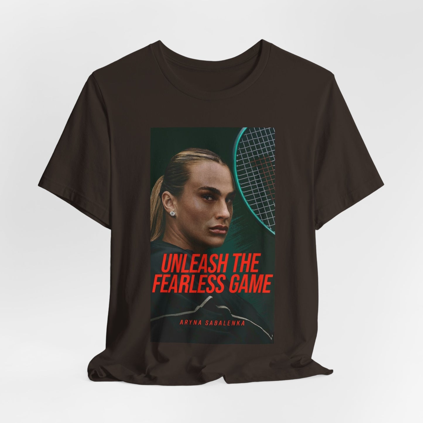 Aryna Sabalenka Tennis Tee — "Unleash the Fearless Game" Motivational Sports Shirt