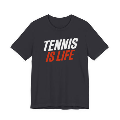 Tennis Is Life Tee — Athletic Graphic T-Shirt for Tennis Players & Fans