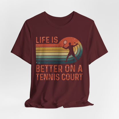 Life Is Better on a Tennis Court T‑Shirt — Retro Tennis Player Tee
