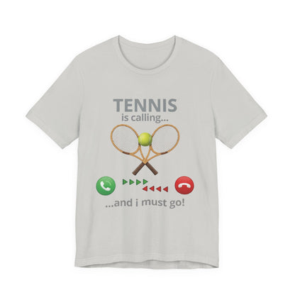 Tennis Is Calling T‑Shirt — "Tennis Is Calling... and I Must Go" Tennis Graphic Tee