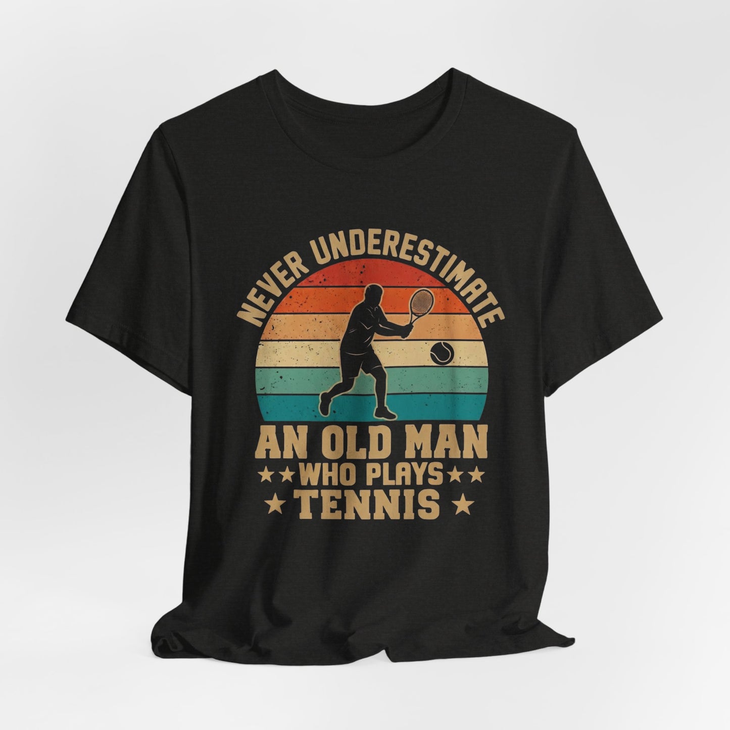 Tennis Tee — "Never Underestimate An Old Man Who Plays Tennis" Vintage Retro Shirt
