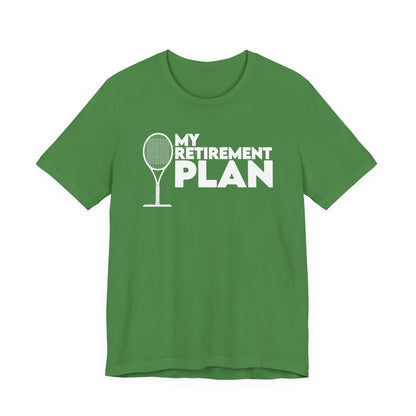 Retirement Plan Tennis T‑Shirt – “My Retirement Plan” Funny Tennis Gift Tee