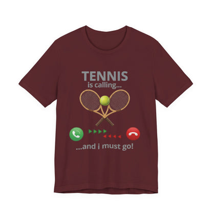 Tennis Is Calling T‑Shirt — "Tennis Is Calling... and I Must Go" Tennis Graphic Tee