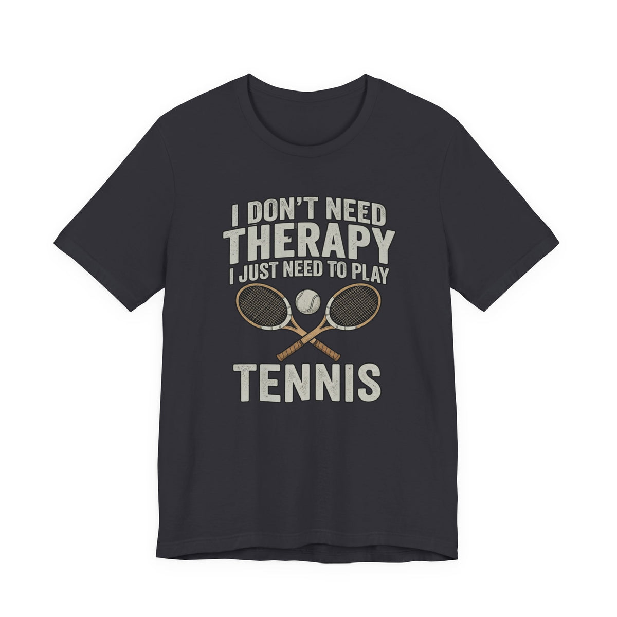 Tennis T‑Shirt — “I Don’t Need Therapy I Just Need To Play Tennis” Graphic Tee