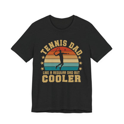 Tennis Dad Tee - "Like a Regular Dad but Cooler" Retro Tennis Father's Day Shirt