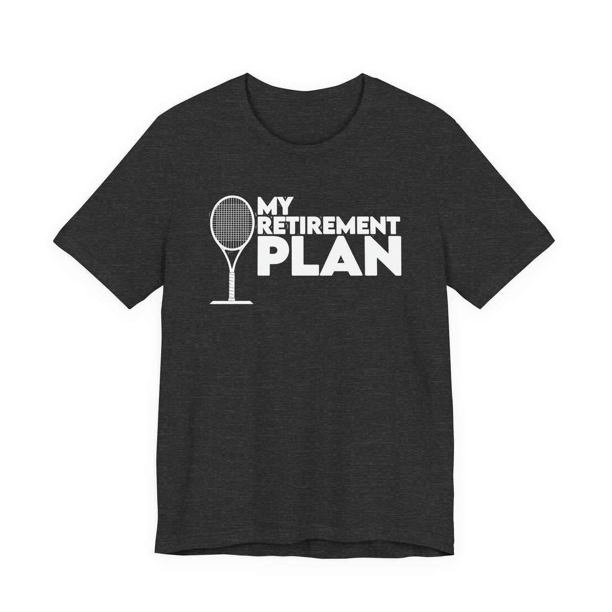 Retirement Plan Tennis T‑Shirt – “My Retirement Plan” Funny Tennis Gift Tee